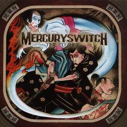 Mercury Switch : Time to Shine